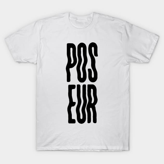 Poseur - black T-Shirt by GiMETZCO!